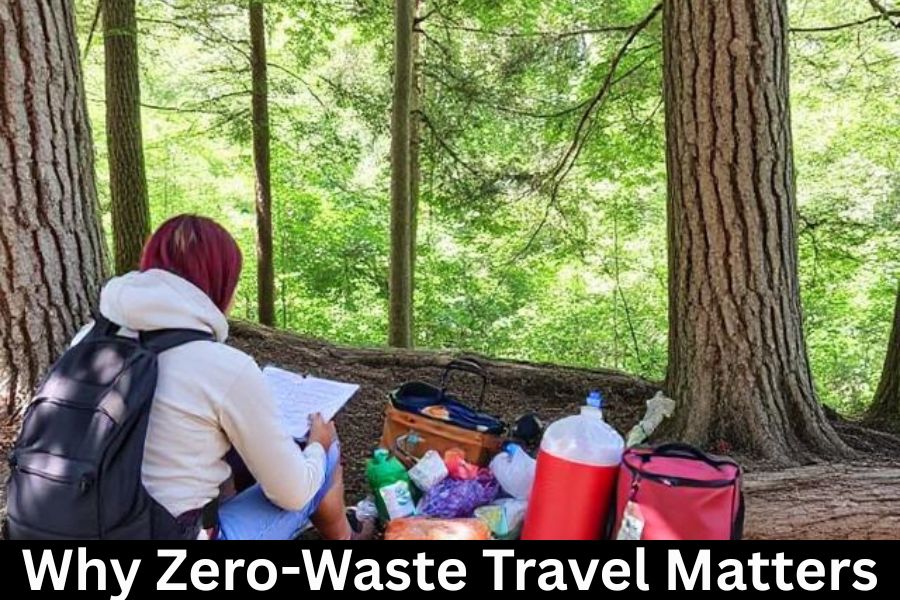 Why Zero-Waste Travel Matters